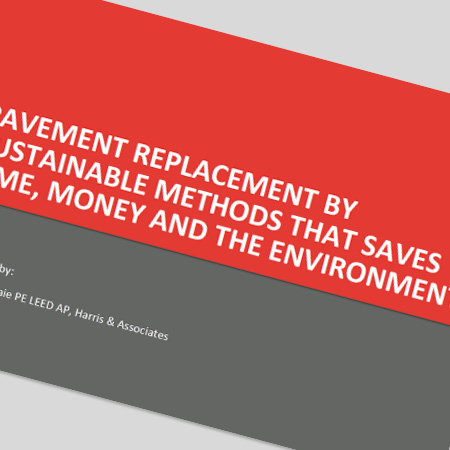 Pavement Replacement by Sustainable Methods That Saves Time, Money and the Environment