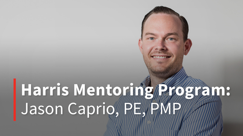 Harris Mentoring Program - Jason Caprio, PE, PMP