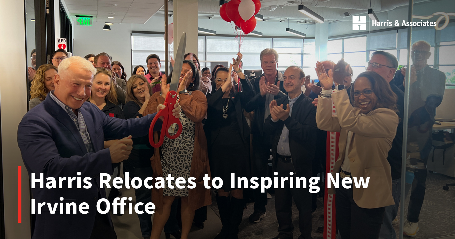 Harris Relocates to Inspiring New Irvine Office Harris & Associates
